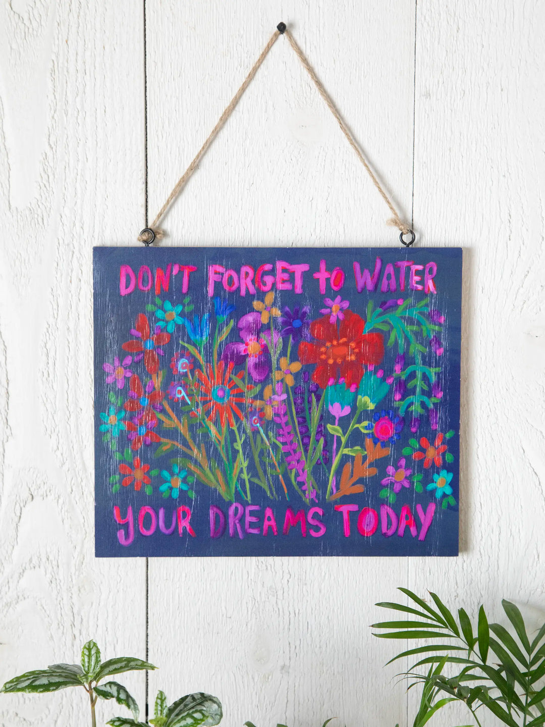 Water your dreams Porch Sign